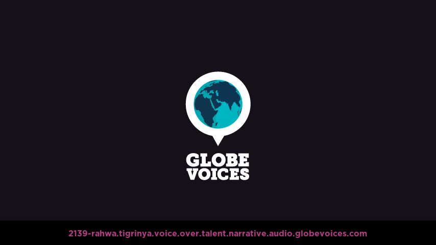 Tigrinya voice over talent artist actor - 2139-Rahwa narrative